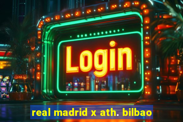 real madrid x ath. bilbao